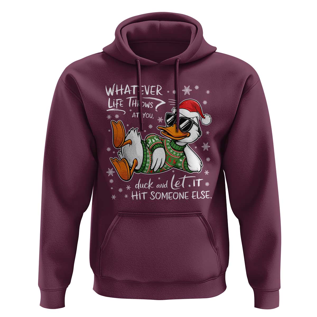 Funny Whatever Life Throws At You Duck And Let It Hit Someone Else Christmas Hoodie - Wonder Print Shop
