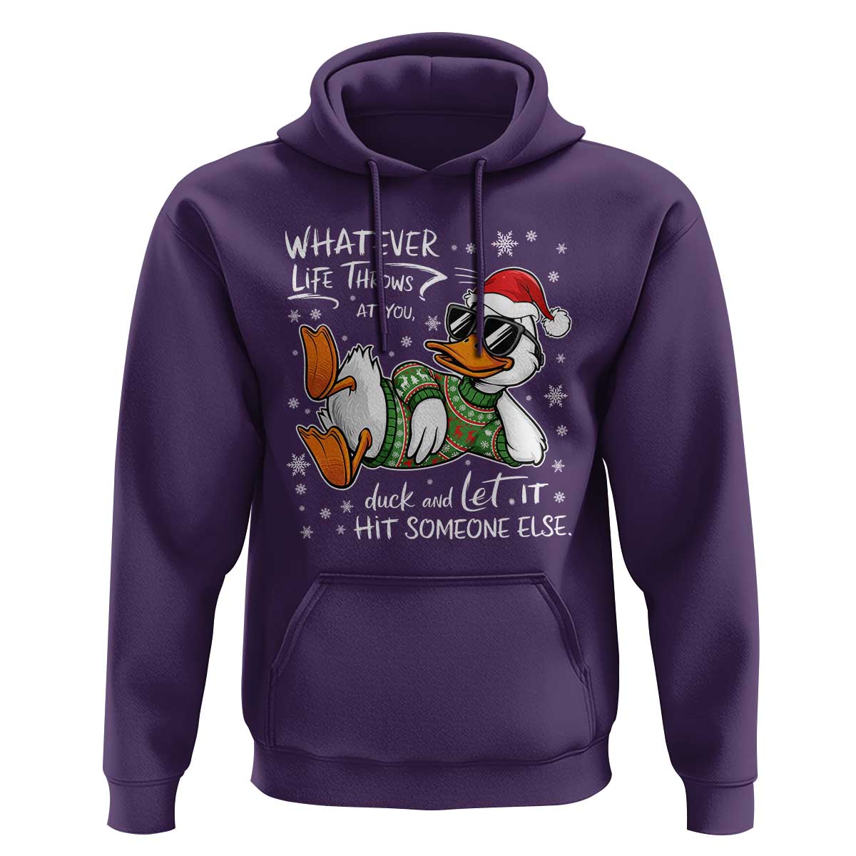 Funny Whatever Life Throws At You Duck And Let It Hit Someone Else Christmas Hoodie - Wonder Print Shop