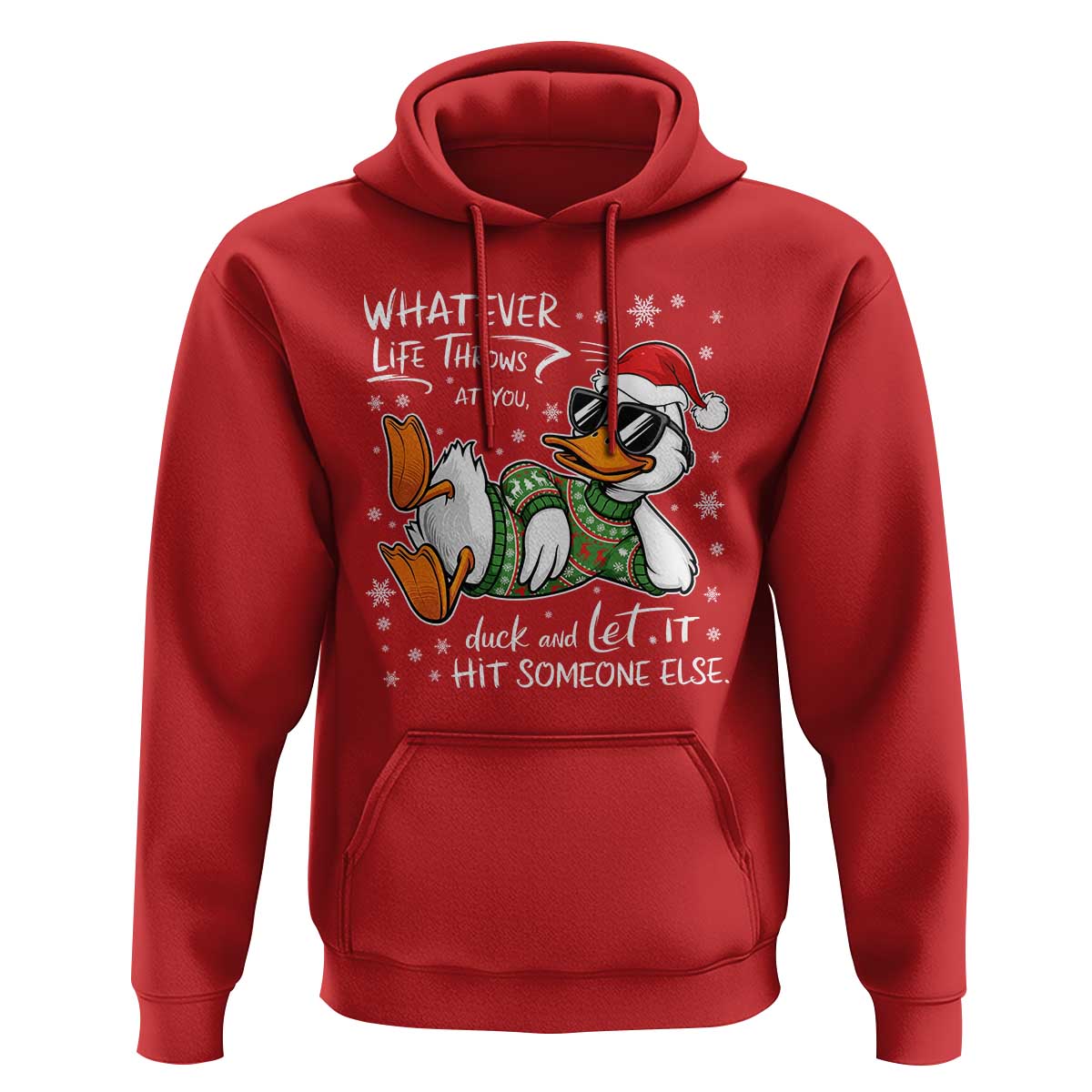 Funny Whatever Life Throws At You Duck And Let It Hit Someone Else Christmas Hoodie - Wonder Print Shop