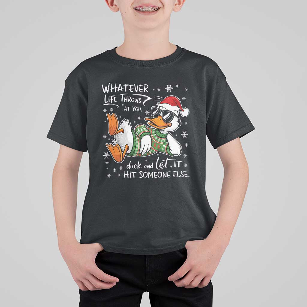 Funny Whatever Life Throws At You Duck And Let It Hit Someone Else Christmas T Shirt For Kid - Wonder Print Shop