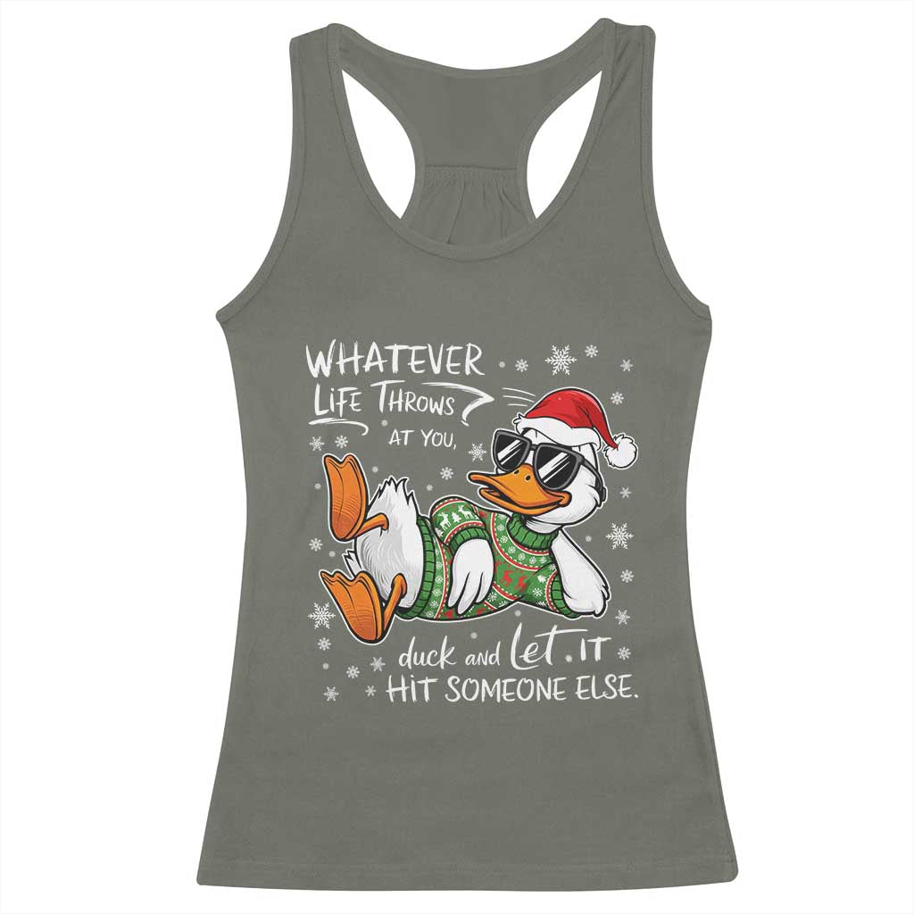 Funny Whatever Life Throws At You Duck And Let It Hit Someone Else Christmas Racerback Tank Top - Wonder Print Shop