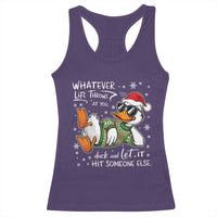 Funny Whatever Life Throws At You Duck And Let It Hit Someone Else Christmas Racerback Tank Top - Wonder Print Shop