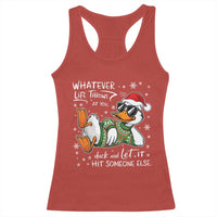 Funny Whatever Life Throws At You Duck And Let It Hit Someone Else Christmas Racerback Tank Top - Wonder Print Shop