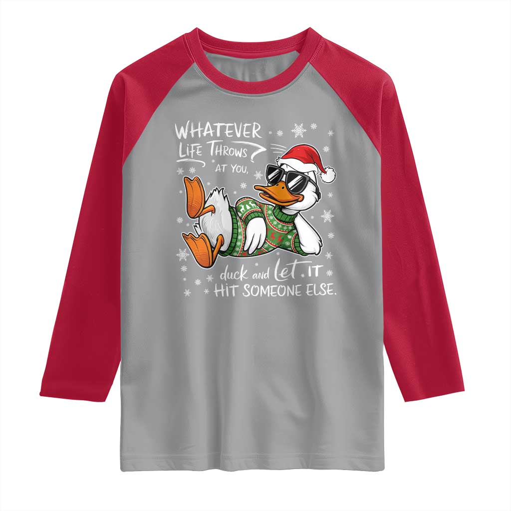 Funny Whatever Life Throws At You Duck And Let It Hit Someone Else Christmas Raglan Shirt - Wonder Print Shop