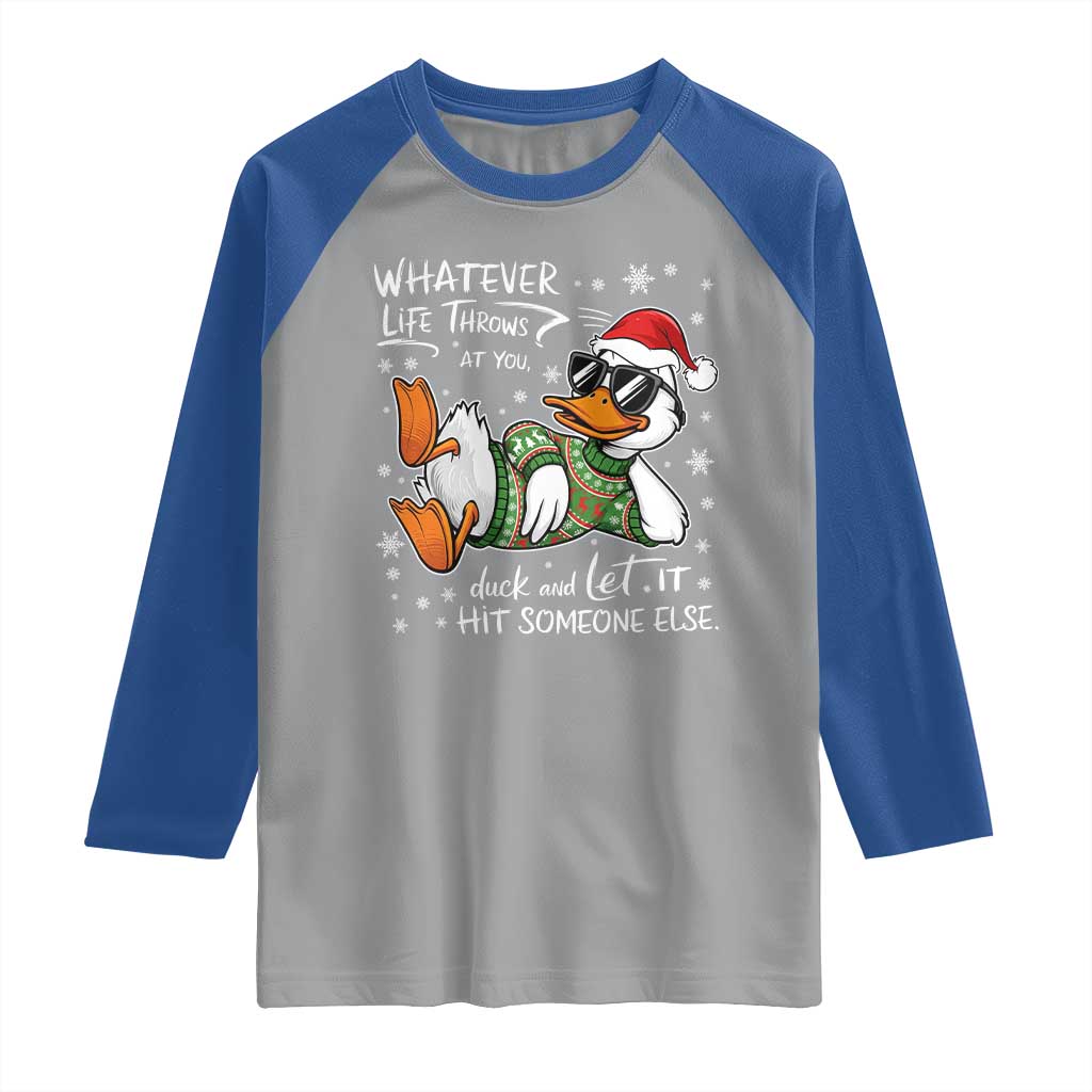 Funny Whatever Life Throws At You Duck And Let It Hit Someone Else Christmas Raglan Shirt - Wonder Print Shop