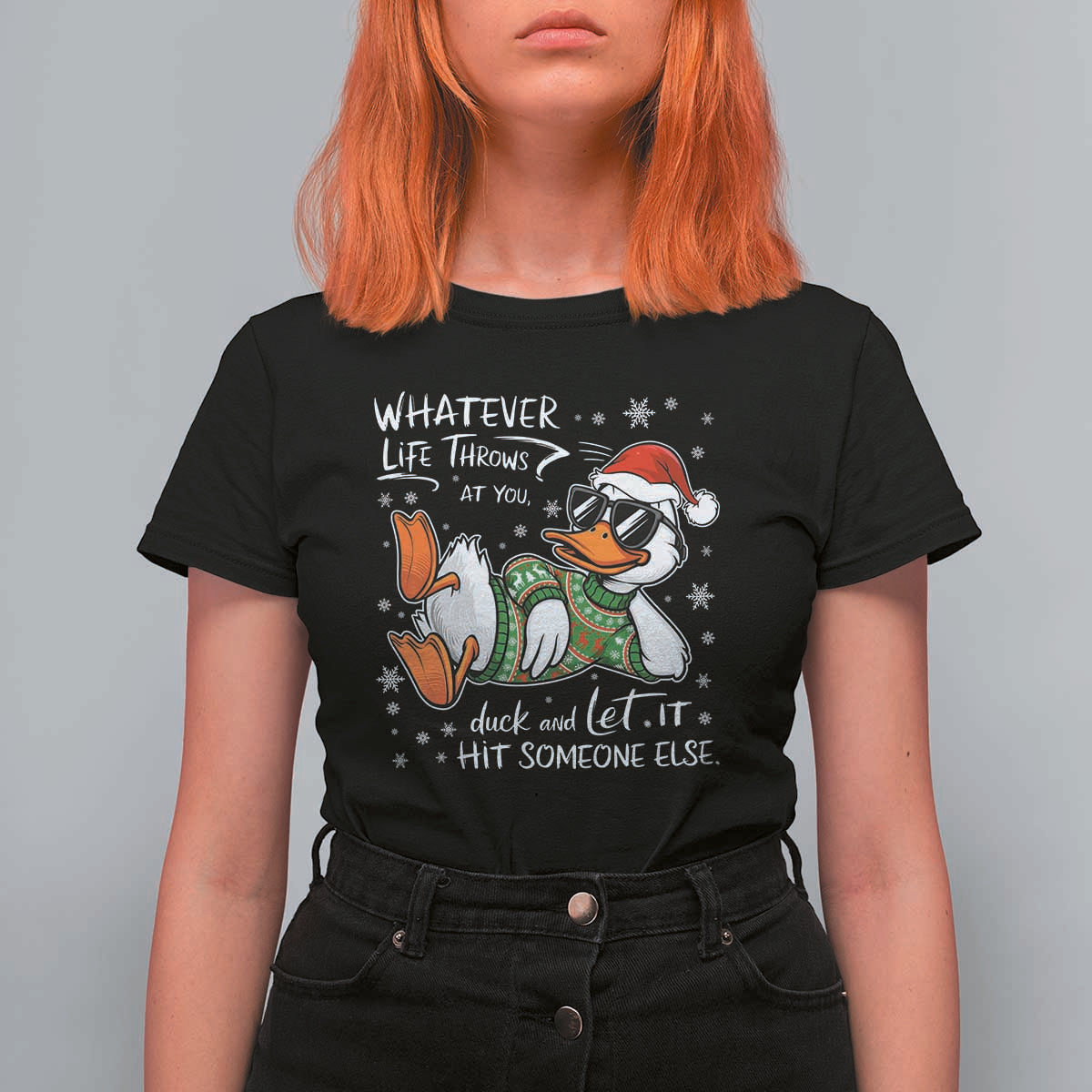 Funny Whatever Life Throws At You Duck And Let It Hit Someone Else Christmas T Shirt For Women - Wonder Print Shop