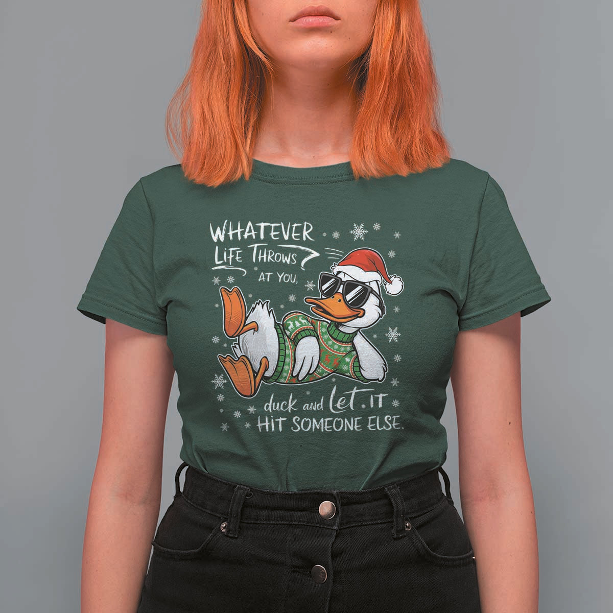 Funny Whatever Life Throws At You Duck And Let It Hit Someone Else Christmas T Shirt For Women - Wonder Print Shop