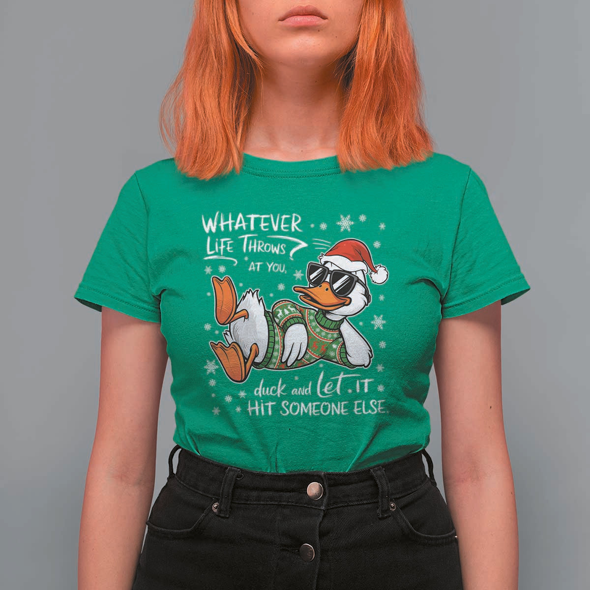 Funny Whatever Life Throws At You Duck And Let It Hit Someone Else Christmas T Shirt For Women - Wonder Print Shop
