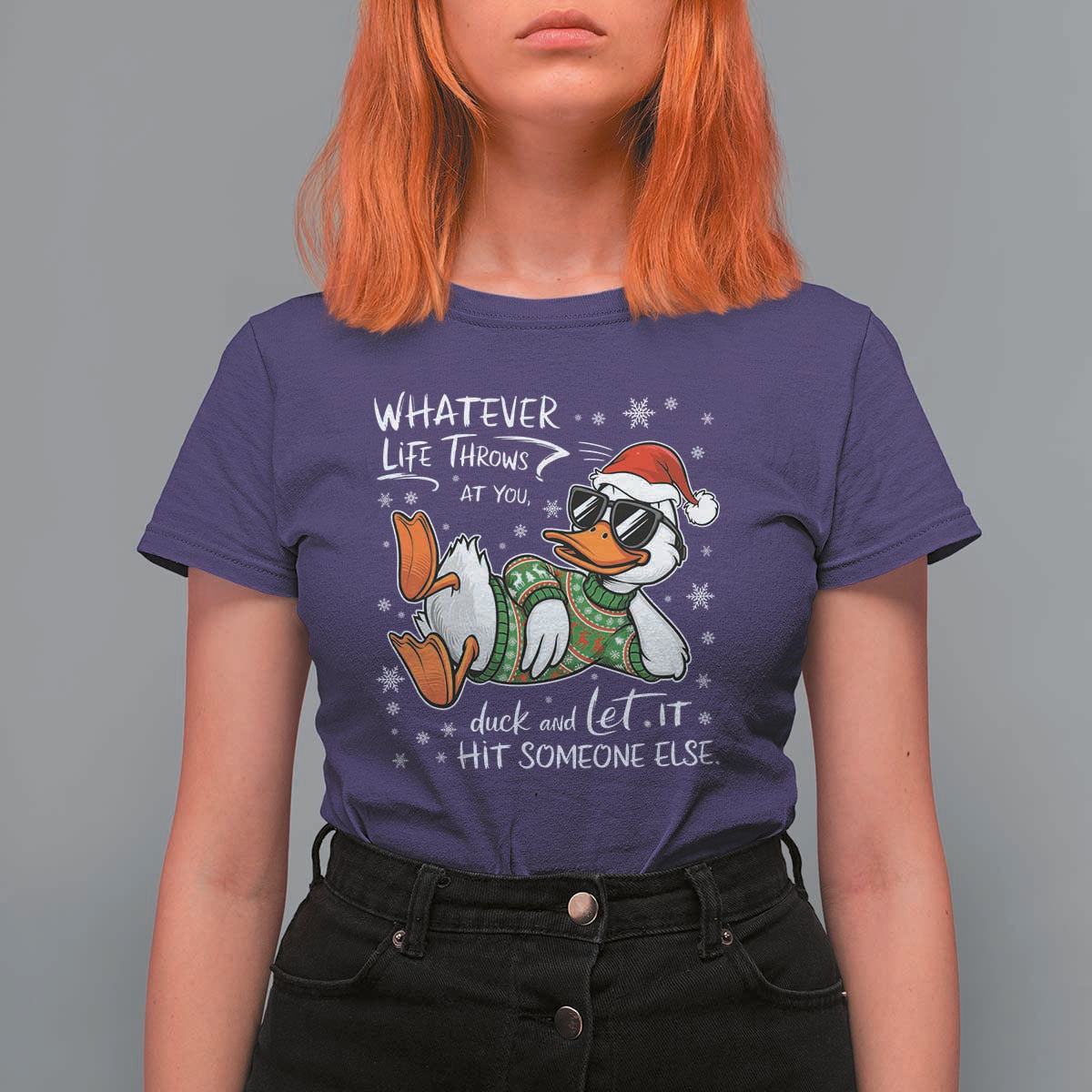 Funny Whatever Life Throws At You Duck And Let It Hit Someone Else Christmas T Shirt For Women - Wonder Print Shop