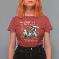 Funny Whatever Life Throws At You Duck And Let It Hit Someone Else Christmas T Shirt For Women - Wonder Print Shop