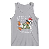 Funny Whatever Life Throws At You Duck And Let It Hit Someone Else Christmas Tank Top - Wonder Print Shop
