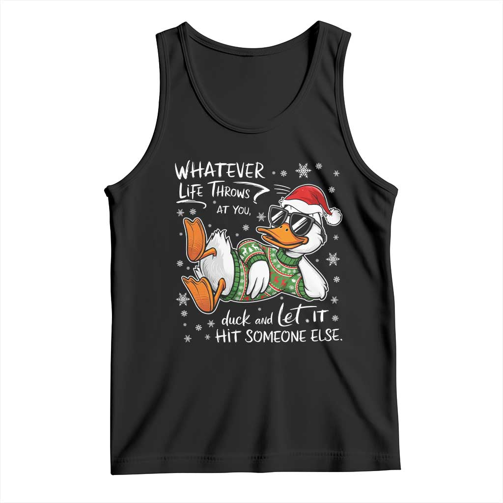 Funny Whatever Life Throws At You Duck And Let It Hit Someone Else Christmas Tank Top - Wonder Print Shop