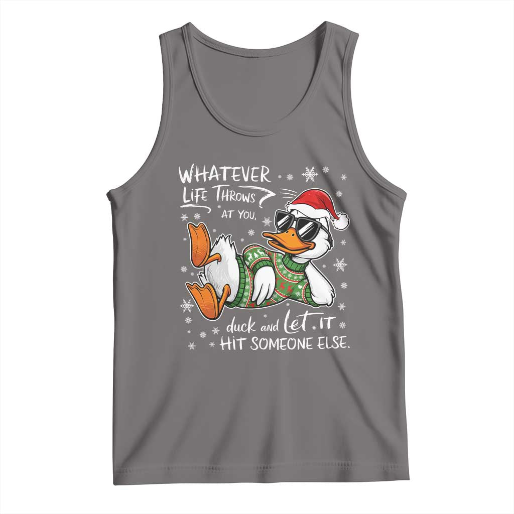 Funny Whatever Life Throws At You Duck And Let It Hit Someone Else Christmas Tank Top - Wonder Print Shop