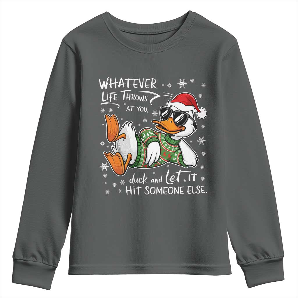 Funny Whatever Life Throws At You Duck And Let It Hit Someone Else Christmas Youth Sweatshirt - Wonder Print Shop