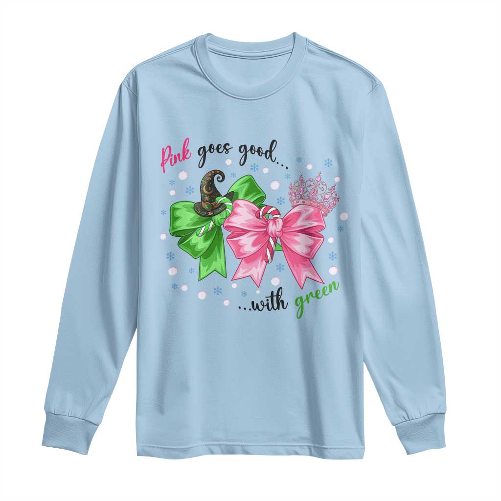 Funny Christmas Witch Pink Goes Good With Green Long Sleeve Shirt - Wonder Print Shop