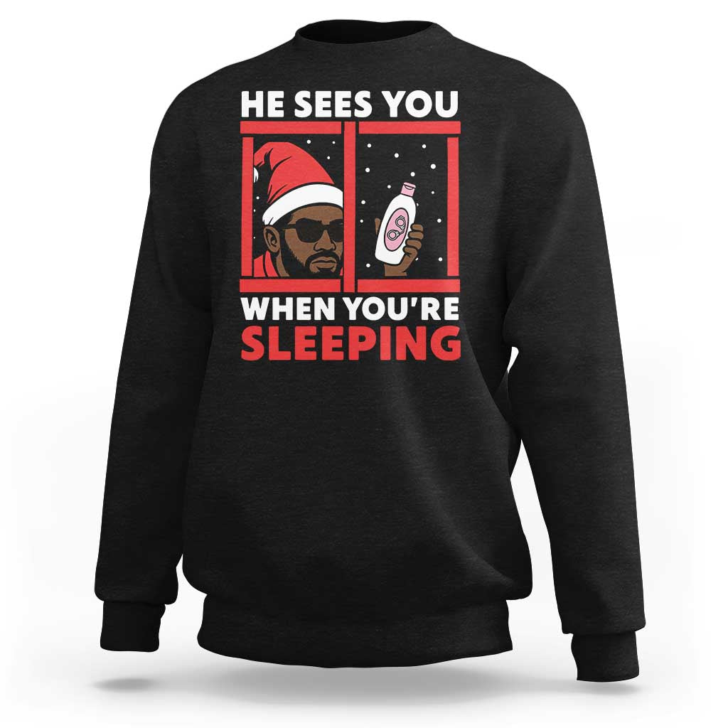 Funny Christmas Diddy Sweatshirt He Sees You When You Are Sleeping Baby Oil - Wonder Print Shop