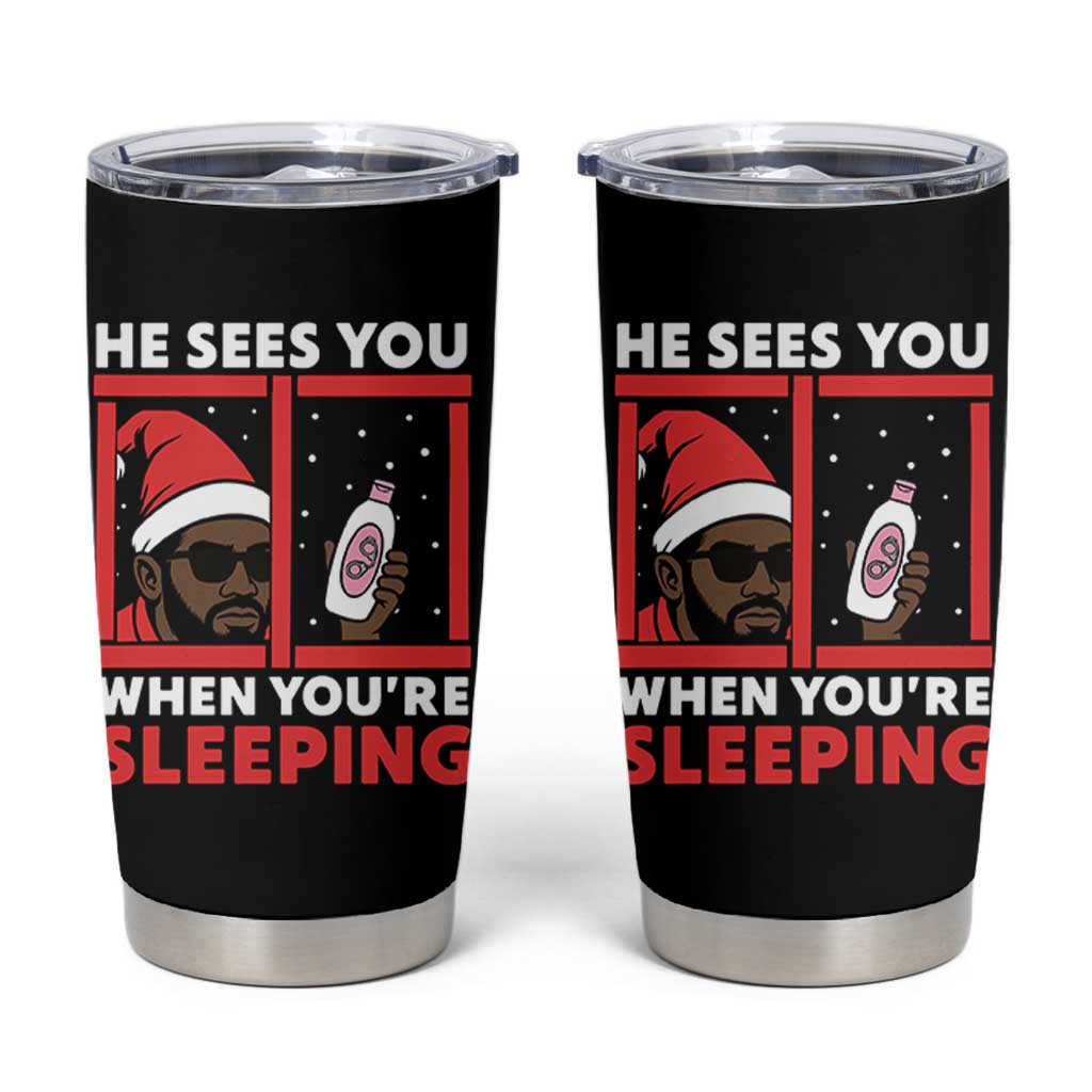Funny Christmas Diddy Tumbler Cup He Sees You When You Are Sleeping Baby Oil - Wonder Print Shop