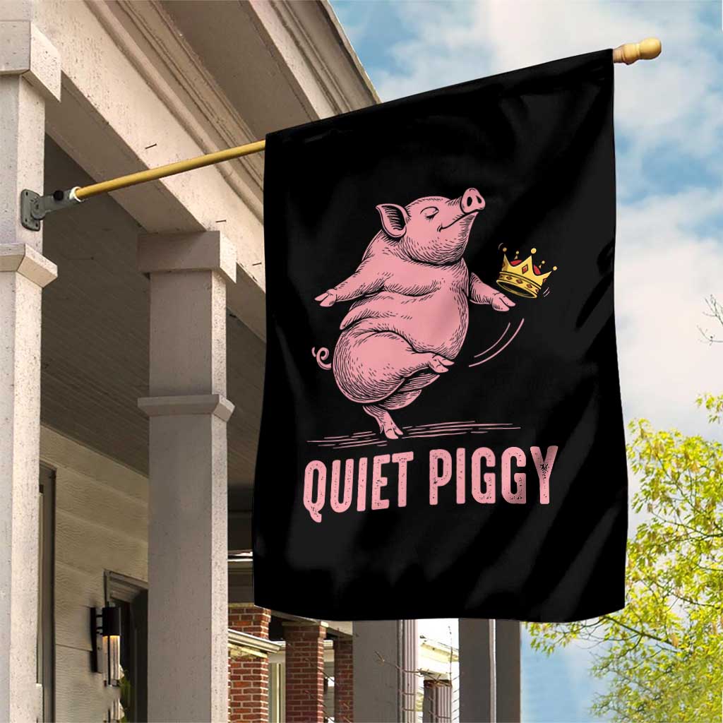 Funny Quiet Piggy Garden Flag Pig Political Humor No King - Wonder Print Shop