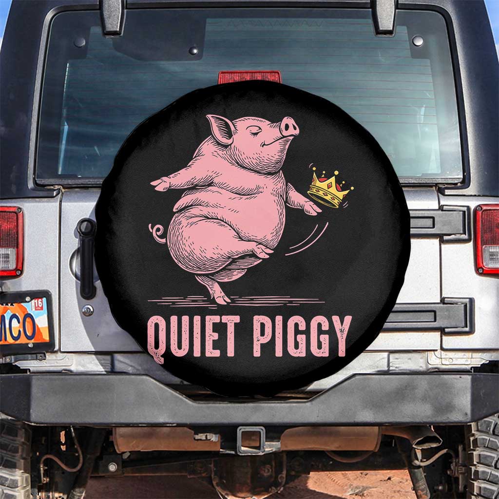 Funny Quiet Piggy Spare Tire Cover Pig Political Humor No King - Wonder Print Shop