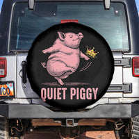 Funny Quiet Piggy Spare Tire Cover Pig Political Humor No King - Wonder Print Shop