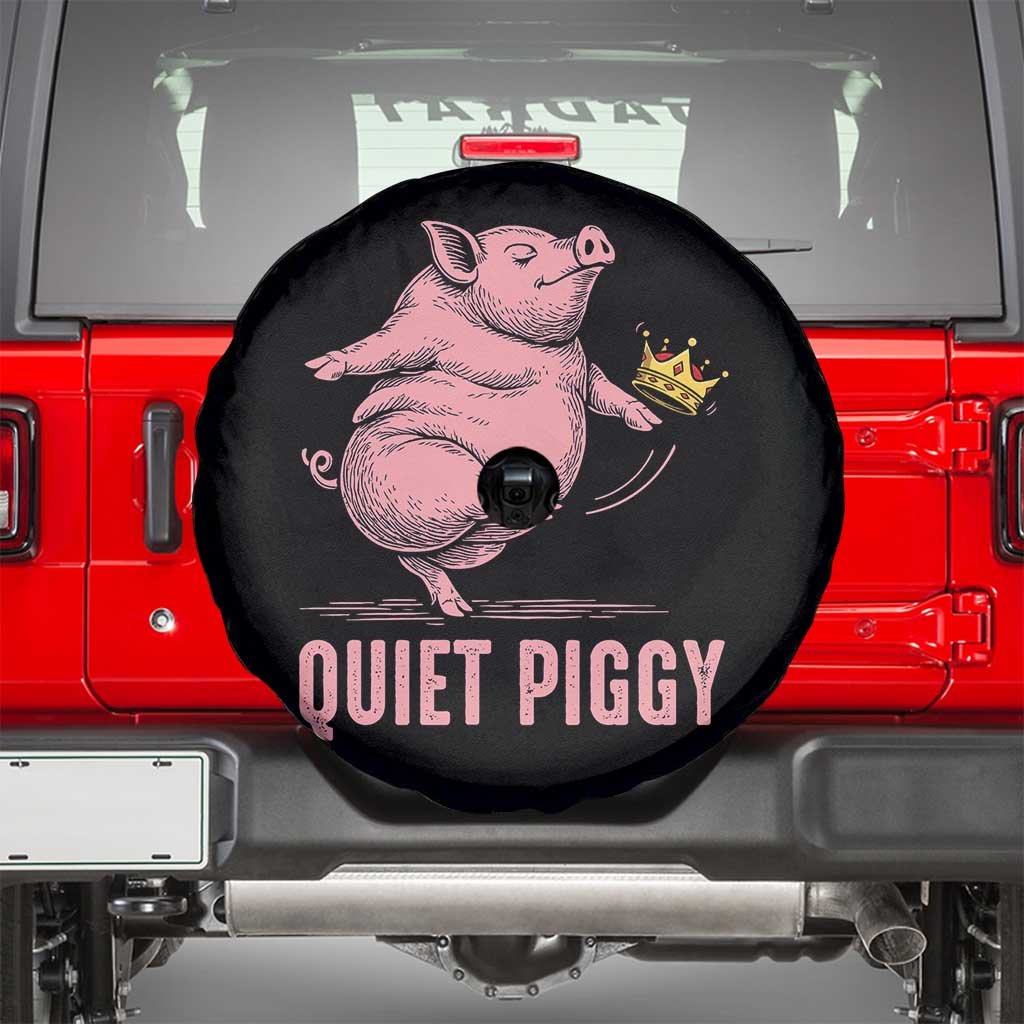 Funny Quiet Piggy Spare Tire Cover Pig Political Humor No King - Wonder Print Shop