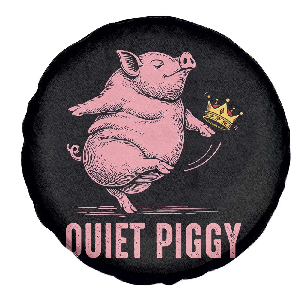 Funny Quiet Piggy Spare Tire Cover Pig Political Humor No King - Wonder Print Shop