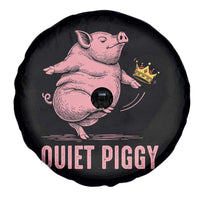 Funny Quiet Piggy Spare Tire Cover Pig Political Humor No King - Wonder Print Shop