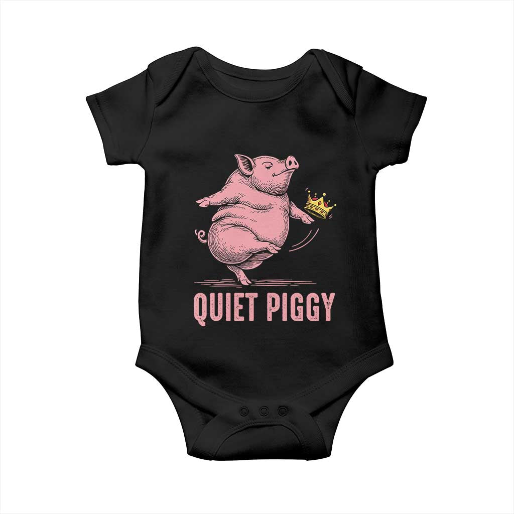 Funny Quiet Piggy Baby Onesie Pig Political Humor No King - Wonder Print Shop