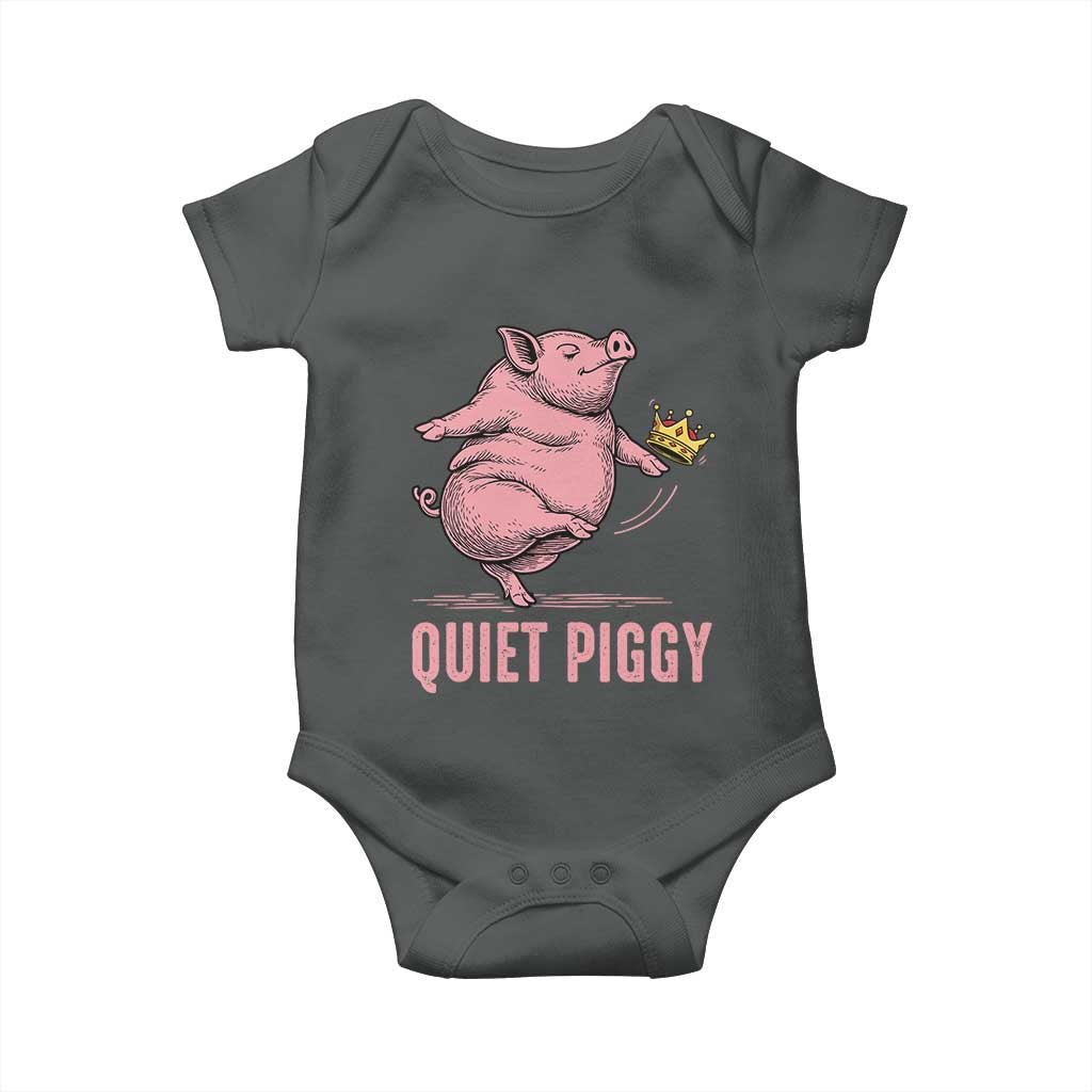 Funny Quiet Piggy Baby Onesie Pig Political Humor No King - Wonder Print Shop