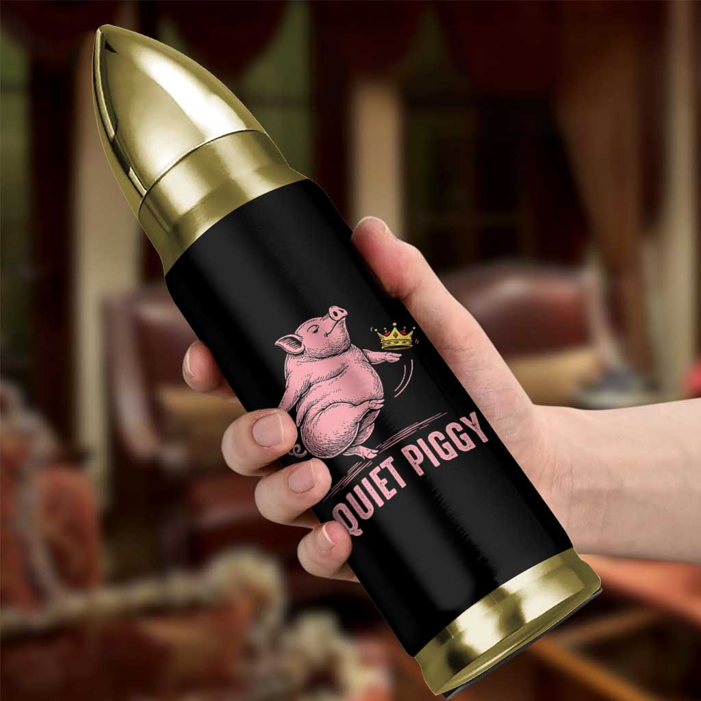 Funny Quiet Piggy Bullet Tumbler Pig Political Humor No King - Wonder Print Shop