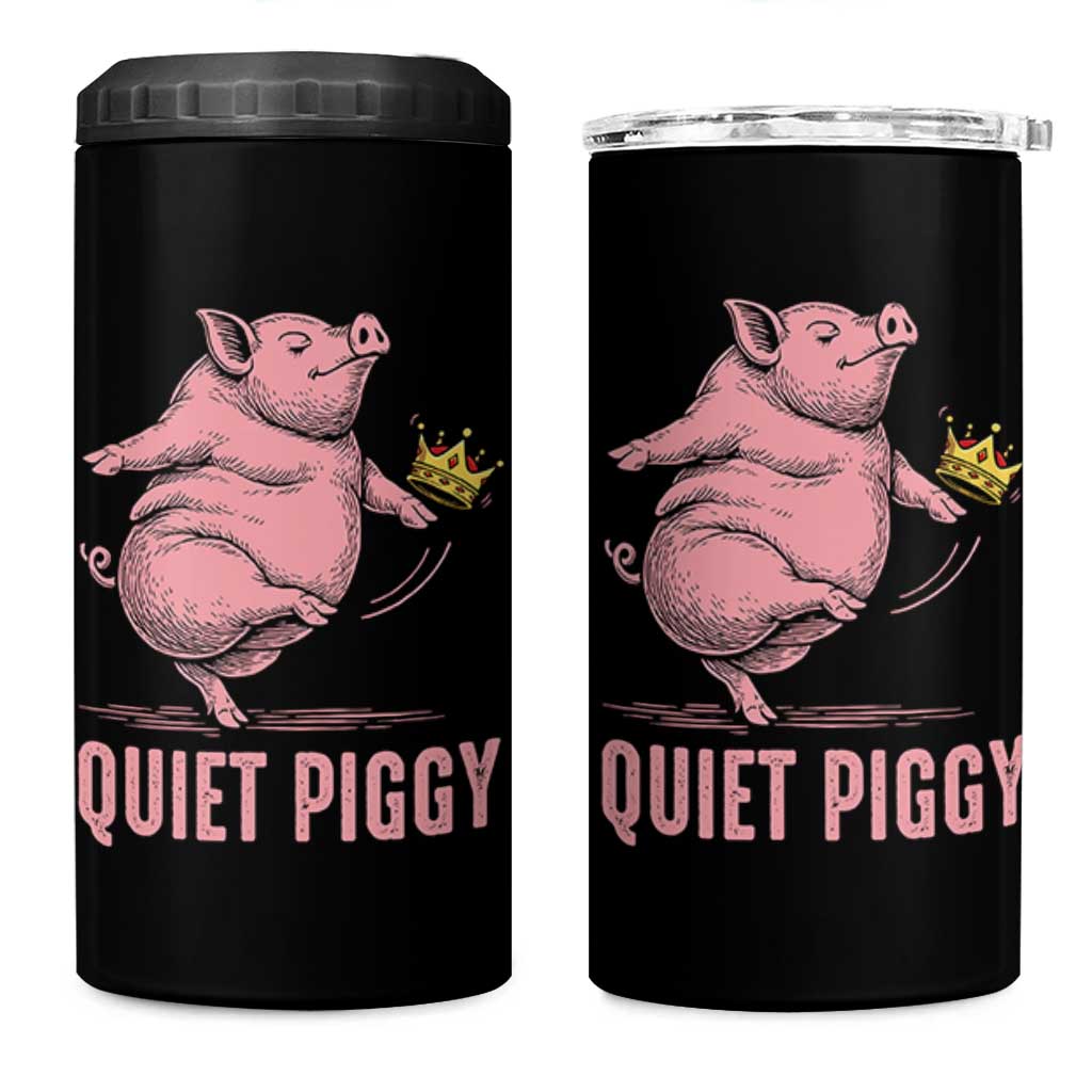 Funny Quiet Piggy 4 in 1 Can Cooler Tumbler Pig Political Humor No King - Wonder Print Shop