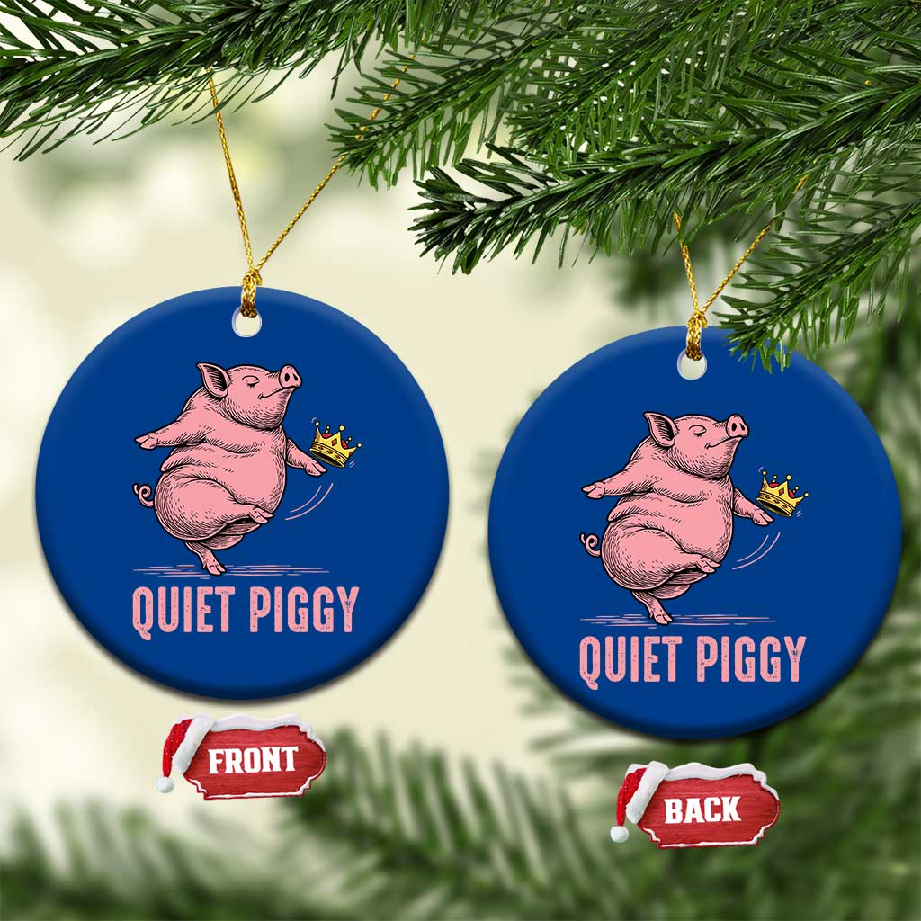Funny Quiet Piggy Ceramic Ornament Pig Political Humor No King - Wonder Print Shop