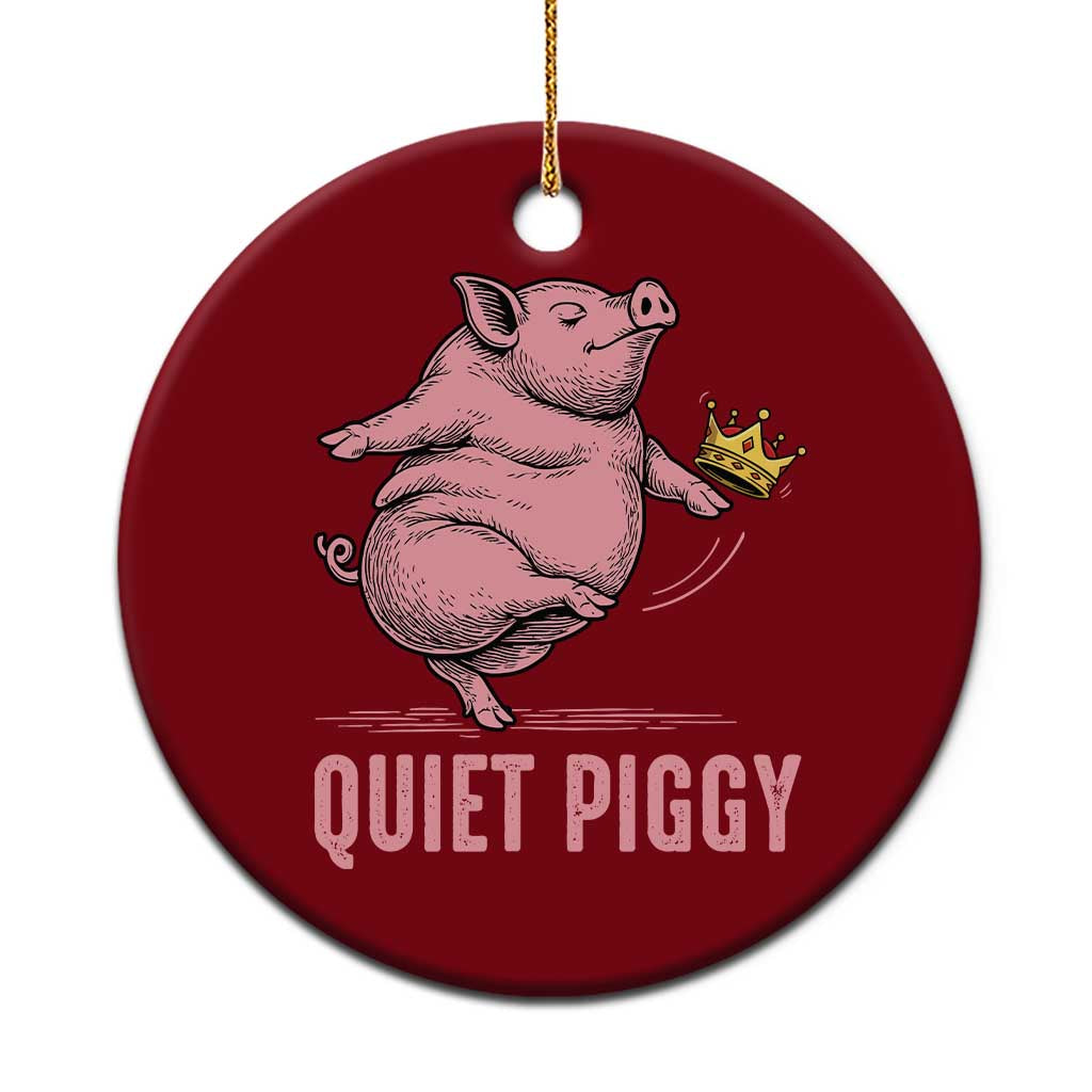Funny Quiet Piggy Ceramic Ornament Pig Political Humor No King - Wonder Print Shop