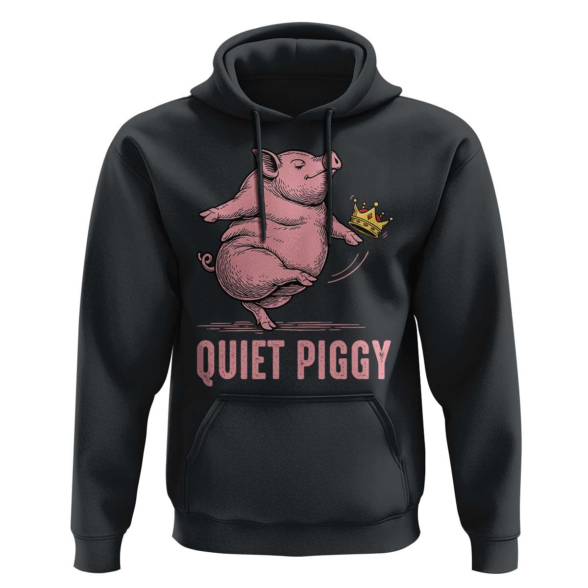 Funny Quiet Piggy Hoodie Pig Political Humor No King - Wonder Print Shop