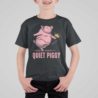 Funny Quiet Piggy T Shirt For Kid Pig Political Humor No King - Wonder Print Shop