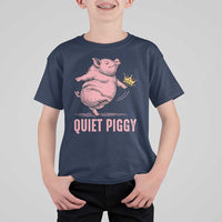 Funny Quiet Piggy T Shirt For Kid Pig Political Humor No King - Wonder Print Shop