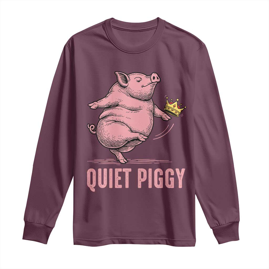 Funny Quiet Piggy Long Sleeve Shirt Pig Political Humor No King - Wonder Print Shop