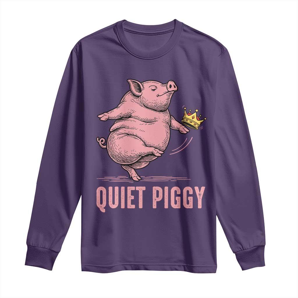 Funny Quiet Piggy Long Sleeve Shirt Pig Political Humor No King - Wonder Print Shop