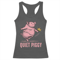 Funny Quiet Piggy Racerback Tank Top Pig Political Humor No King - Wonder Print Shop