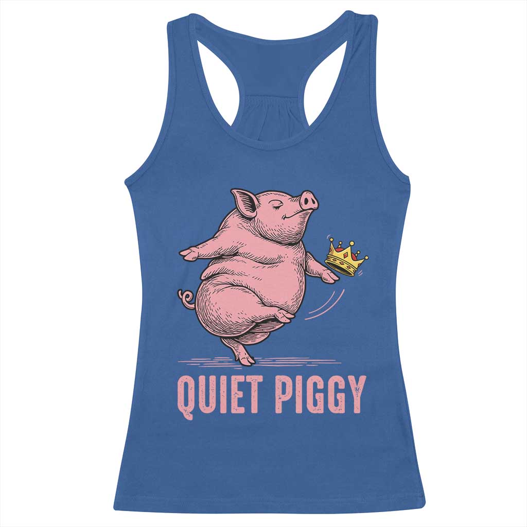 Funny Quiet Piggy Racerback Tank Top Pig Political Humor No King - Wonder Print Shop