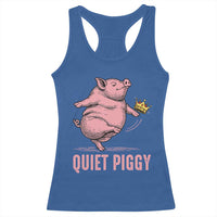 Funny Quiet Piggy Racerback Tank Top Pig Political Humor No King - Wonder Print Shop
