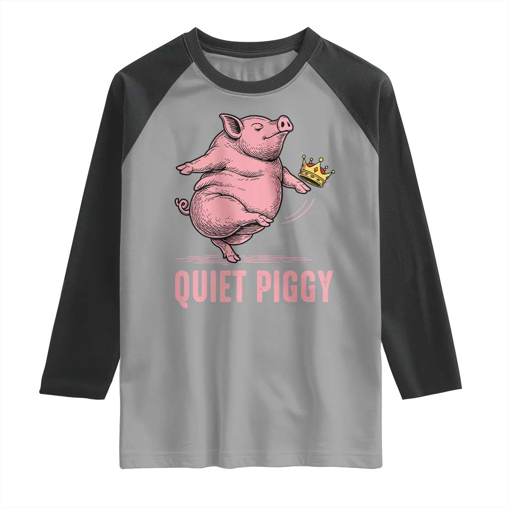 Funny Quiet Piggy Raglan Shirt Pig Political Humor No King - Wonder Print Shop