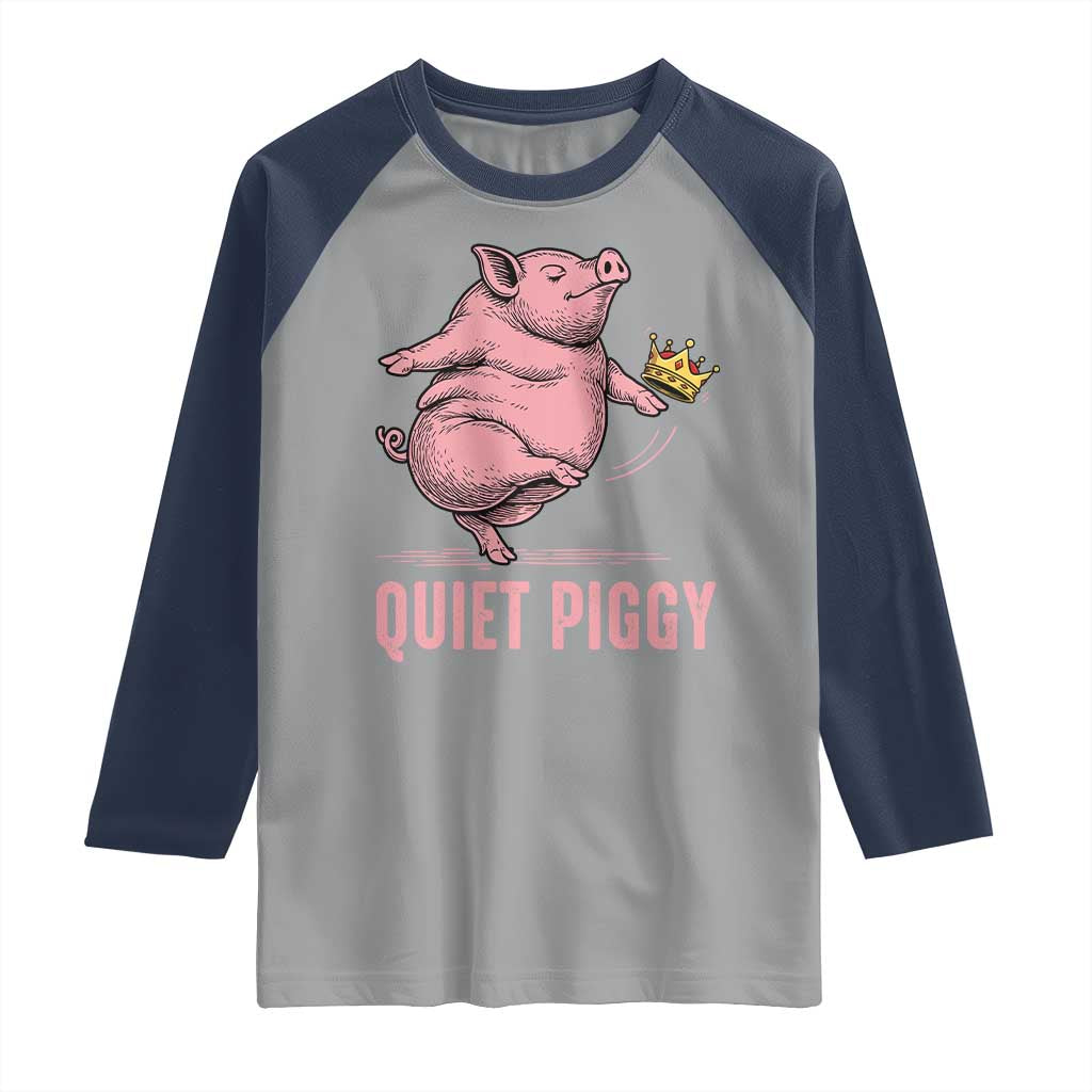 Funny Quiet Piggy Raglan Shirt Pig Political Humor No King - Wonder Print Shop