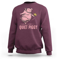 Funny Quiet Piggy Sweatshirt Pig Political Humor No King - Wonder Print Shop