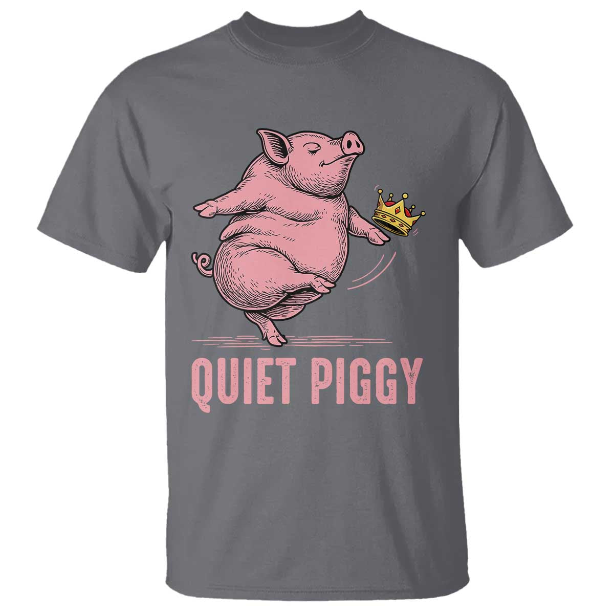 Funny Quiet Piggy T Shirt Pig Political Humor No King - Wonder Print Shop