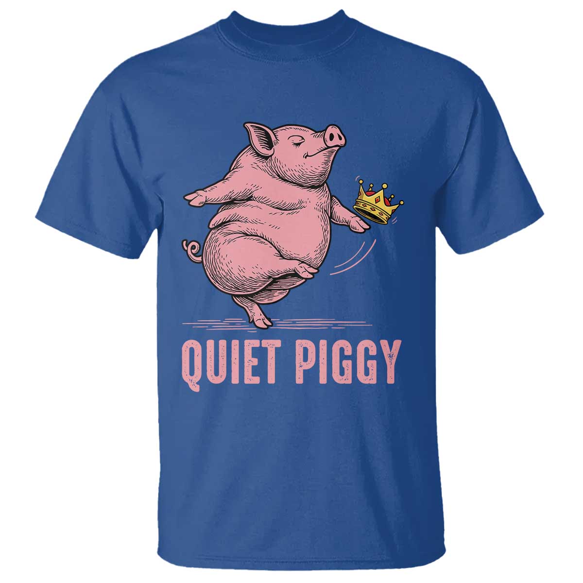 Funny Quiet Piggy T Shirt Pig Political Humor No King - Wonder Print Shop