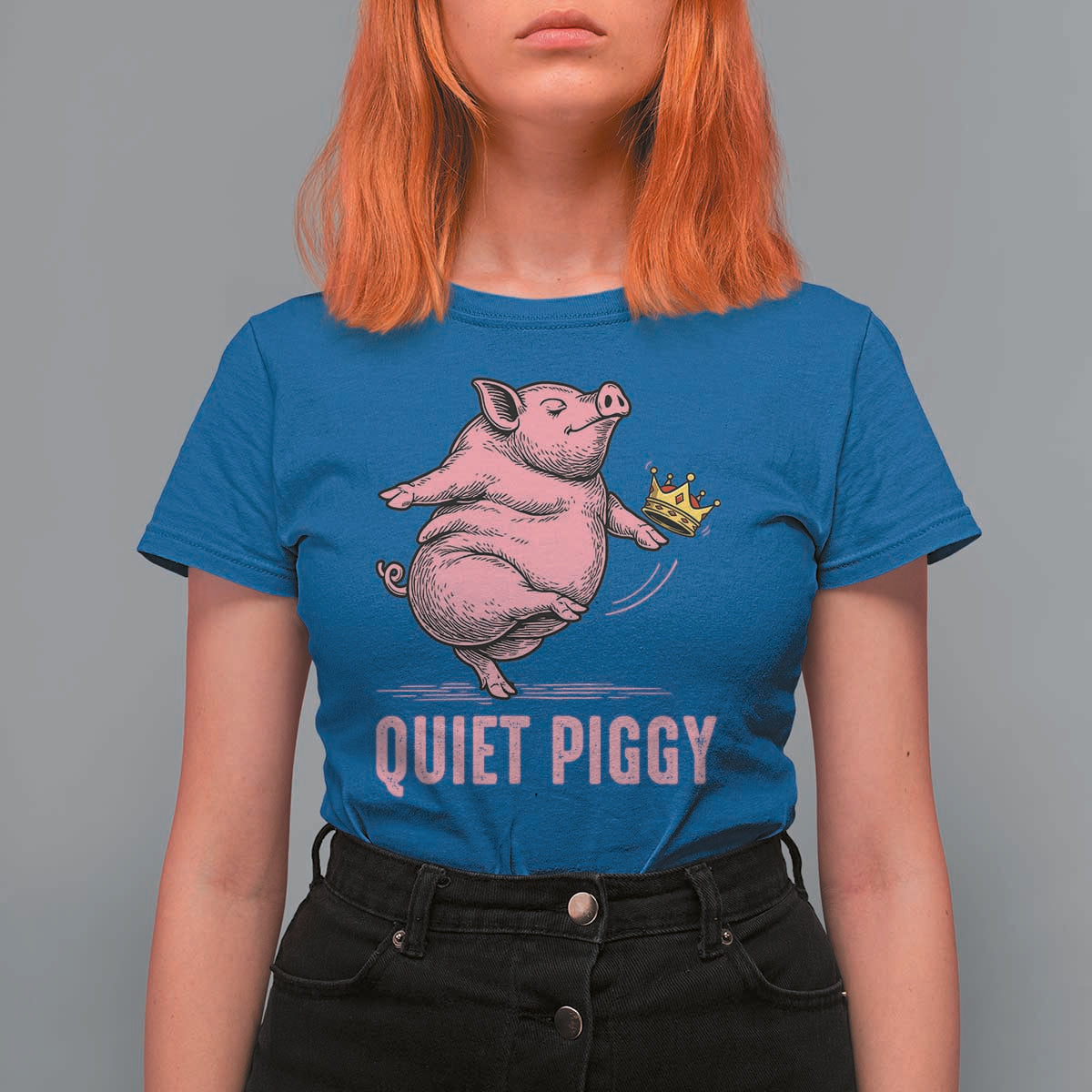 Funny Quiet Piggy T Shirt For Women Pig Political Humor No King - Wonder Print Shop