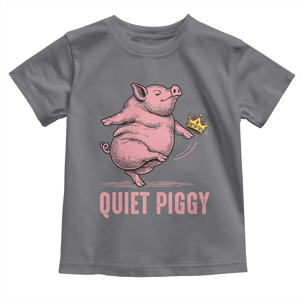 Funny Quiet Piggy Toddler T Shirt Pig Political Humor No King - Wonder Print Shop