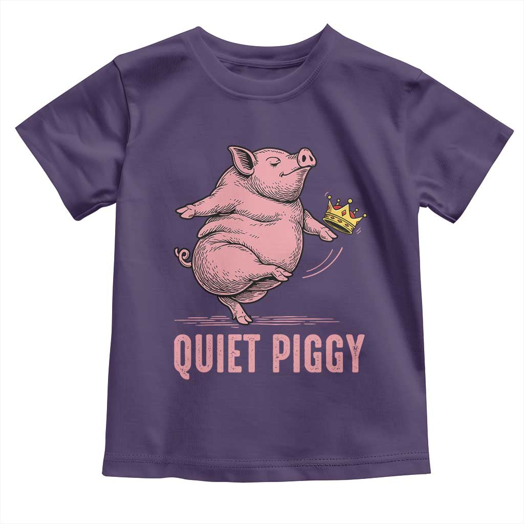 Funny Quiet Piggy Toddler T Shirt Pig Political Humor No King - Wonder Print Shop