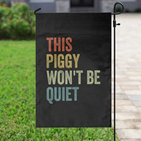 Funny This Piggy Wont Be Quiet Garden Flag Pig Political Humor - Wonder Print Shop